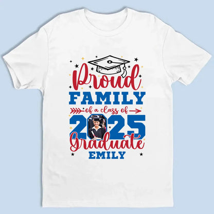 Personalized Graduation Shirt – Proud Family of a Class of 2025 with Custom Photo Ezcustomize
